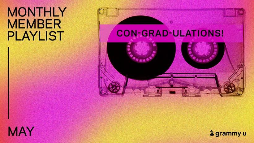 Press Play On GRAMMY U Mixtape: Con-GRAD-Ulations! Monthly Member Playlist